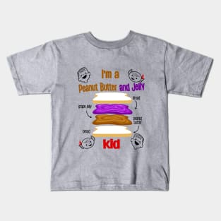 I am a Peanut butter and Jelly kid Kids T-Shirt